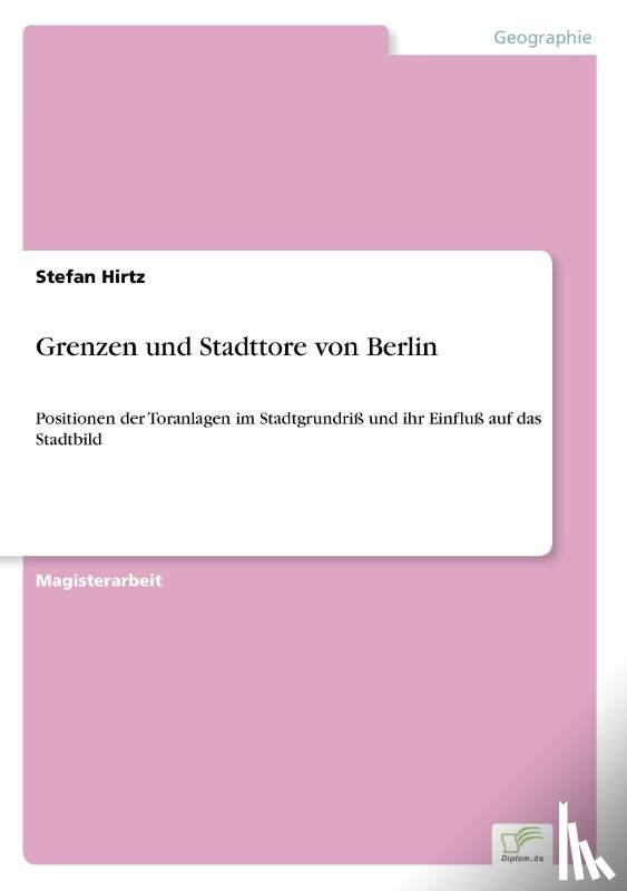 Hirtz, Stefan - Grenzen und Stadttore von Berlin