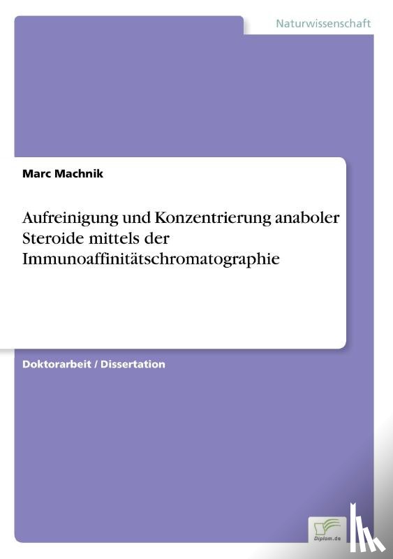 Machnik, Marc - Aufreinigung und Konzentrierung anaboler Steroide mittels der Immunoaffinitatschromatographie