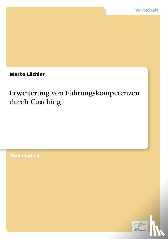 Lachler, Marko - Erweiterung von Fuhrungskompetenzen durch Coaching