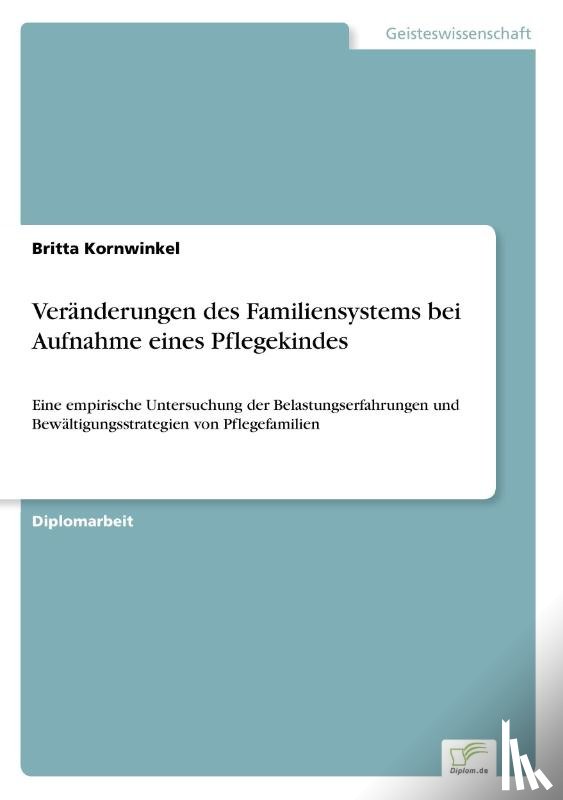 Kornwinkel, Britta - Veranderungen des Familiensystems bei Aufnahme eines Pflegekindes
