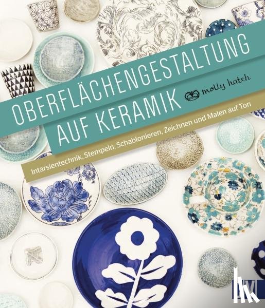 Hatch, Molly - Oberflächengestaltung auf Keramik