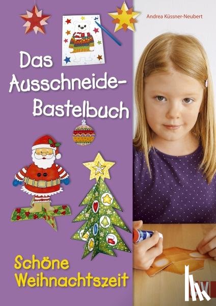 Küssner-Neubert, Andrea - Das Ausschneide-Bastelbuch Schöne Weihnachtszeit