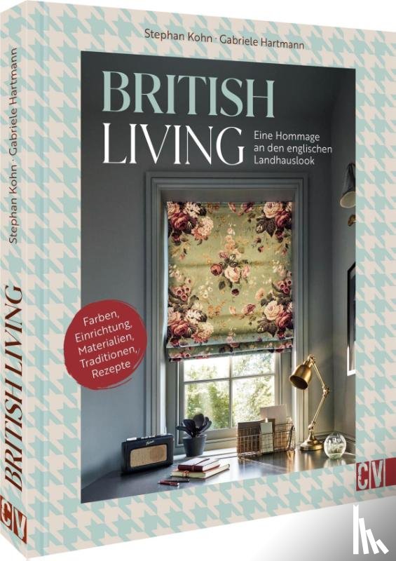 Gabriele Hartmann und Stephan Kohn - British Living: eine Hommage an den englischen Landhauslook