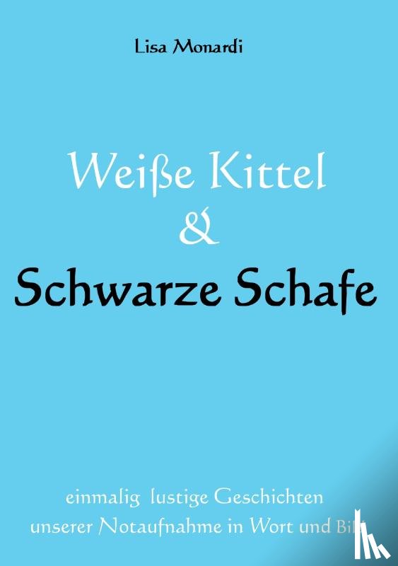 Monardi, Lisa - Weiße Kittel & Schwarze Schafe
