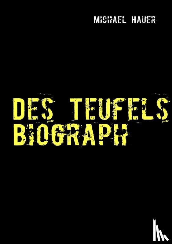 Hauer, Michael - Des Teufels Biograph