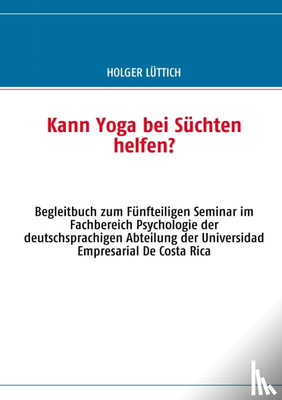 Luttich, Holger - Kann Yoga bei Suchten helfen?