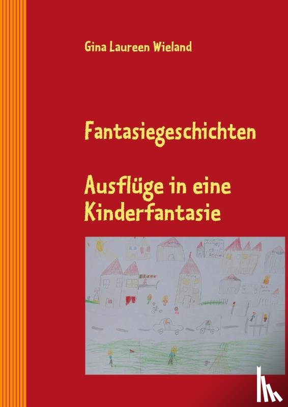 Wieland, Gina Laureen - Fantasiegeschichten