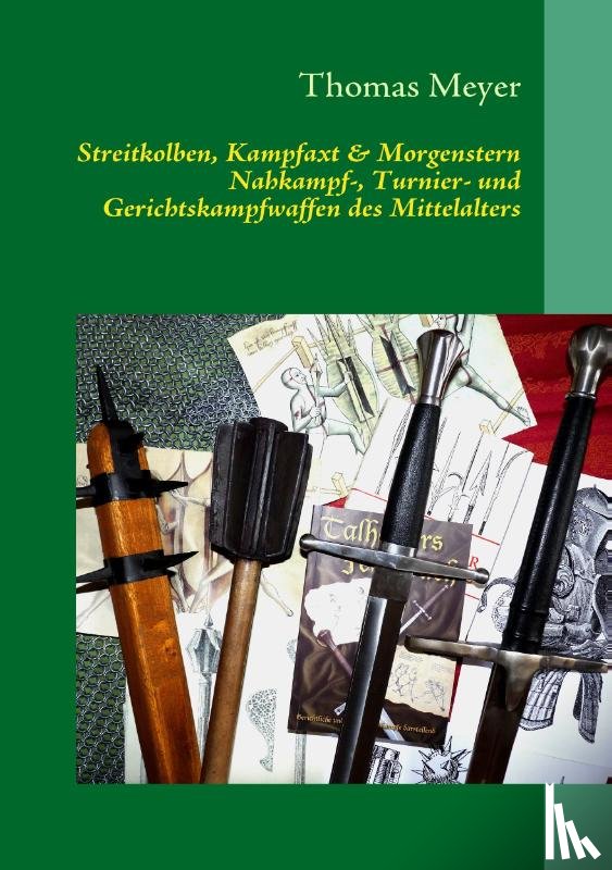 Meyer, Thomas - Streitkolben, Kampfaxt & Morgenstern