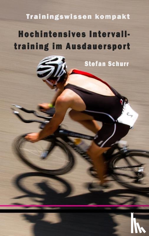 Schurr, Stefan - Hochintensives Intervalltraining im Ausdauersport
