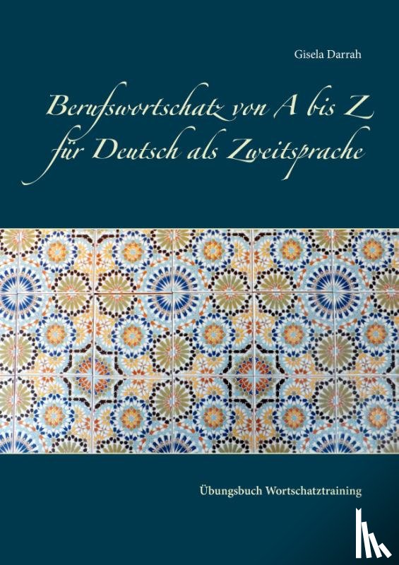 Darrah, Gisela - Berufswortschatz von A bis Z fur Deutsch als Zweitsprache