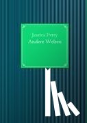 Petry, Jessica - Andere Welten