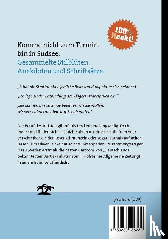 Feicke, Tim Oliver - Komme nicht zum Termin, bin in Sudsee.