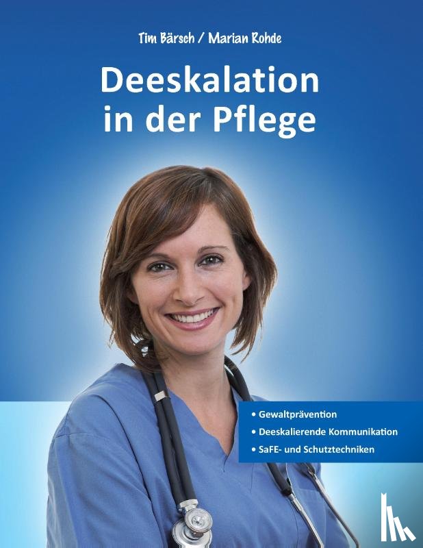 Barsch, Tim, Rohde, Marian - Deeskalation in der Pflege