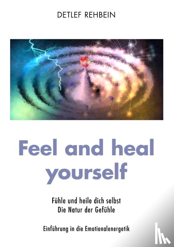 Rehbein, Detlef - Feel and heal yourself