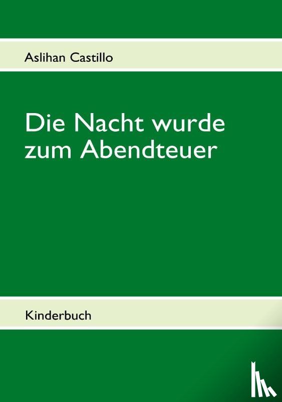 Castillo, Aslihan - Die Nacht wurde zum Abendteuer
