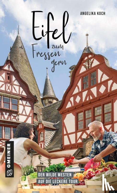 Koch, Angelika - Eifel zum Fressen gern