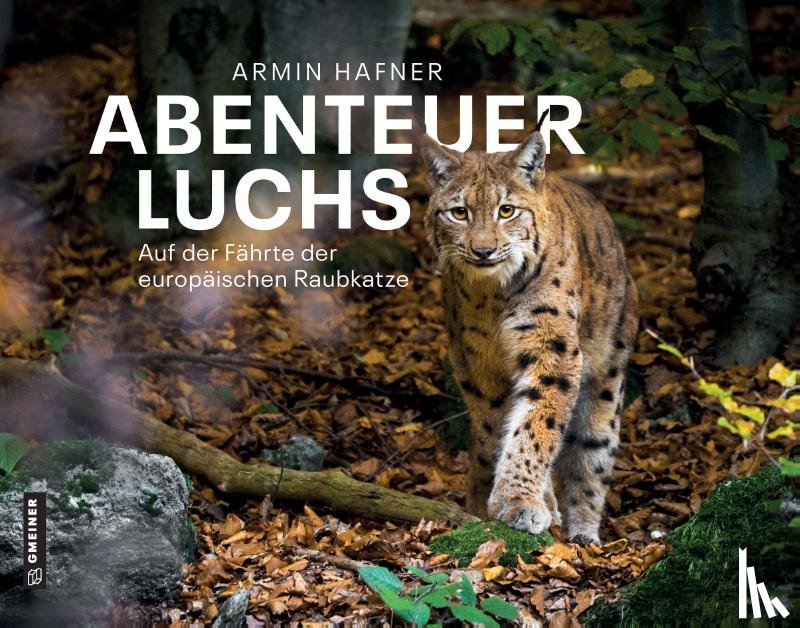 Hafner, Armin - Abenteuer Luchs