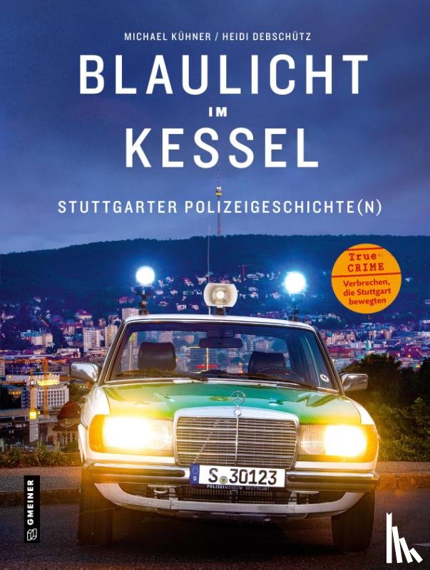 Kühner, Michael, Debschütz, Heidi - Blaulicht im Kessel