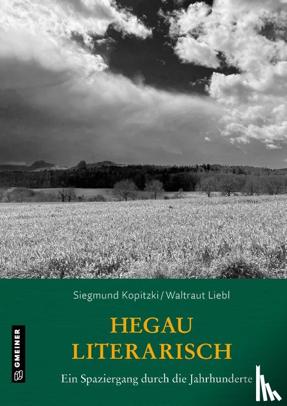  - Hegau literarisch. Ein Spaziergang durch die Jahrhunderte