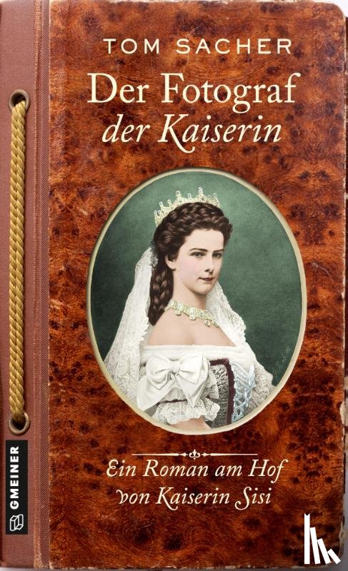 Sacher, Tom - Der Fotograf der Kaiserin