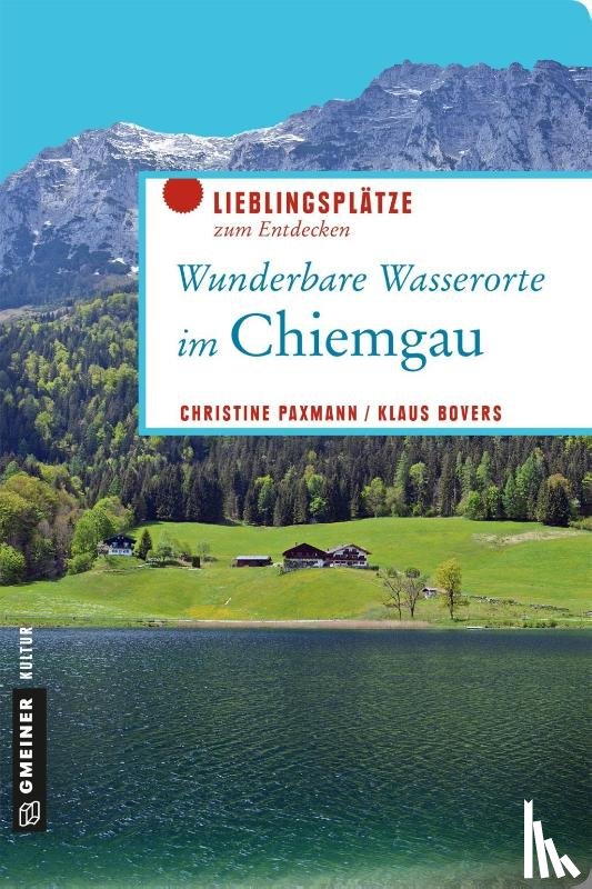 Paxmann, Christine, Bovers, Klaus - Wunderbare Wasserorte im Chiemgau