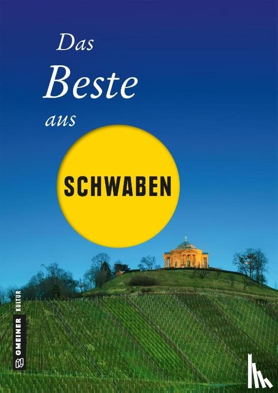 Böttinger, Ute, Geibel, Notburg, Jenewein, Andrea, Rothfuss, Frank - Das Beste aus Schwaben