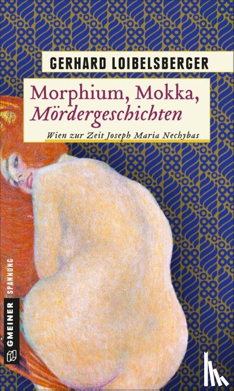 Loibelsberger, Gerhard - Morphium, Mokka, Mördergeschichten