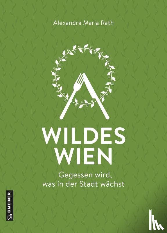 Rath, Alexandra Maria - Wildes Wien