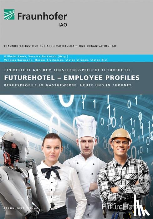 Borkmann, Vanessa, Brecheisen, Markus, Rief, Stefan, Strunck, Stefan - FutureHotel - Employee Profiles.