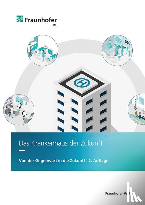 Bredehorn, Thomas, Gerhardt, Malin, Hintze, Marcus, Kaczmarek, Sylvia - Das Krankenhaus der Zukunft