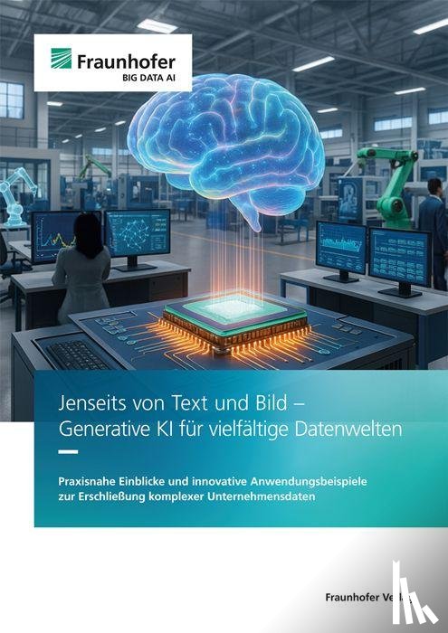 Bach, Nicolas, Krauss, Christopher, Krauß, Jonathan, Beecks, Christian - Jenseits von Text und Bild - Generative KI für vielfältige Datenwelten