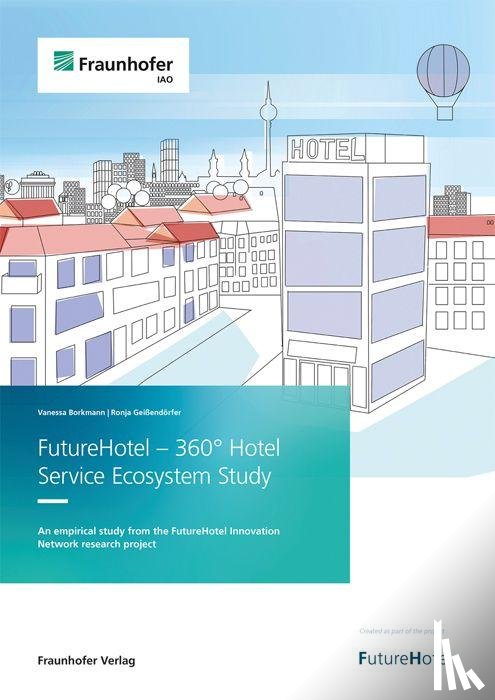 Borkmann, Vanessa, Geißendörfer, Ronja - FutureHotel - 360° Hotel Service Ecosystem Study