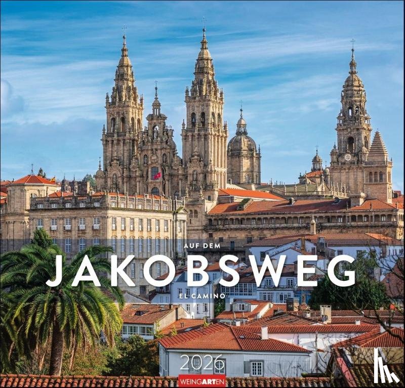  - Auf dem Jakobsweg Kalender 2026 - El Camino