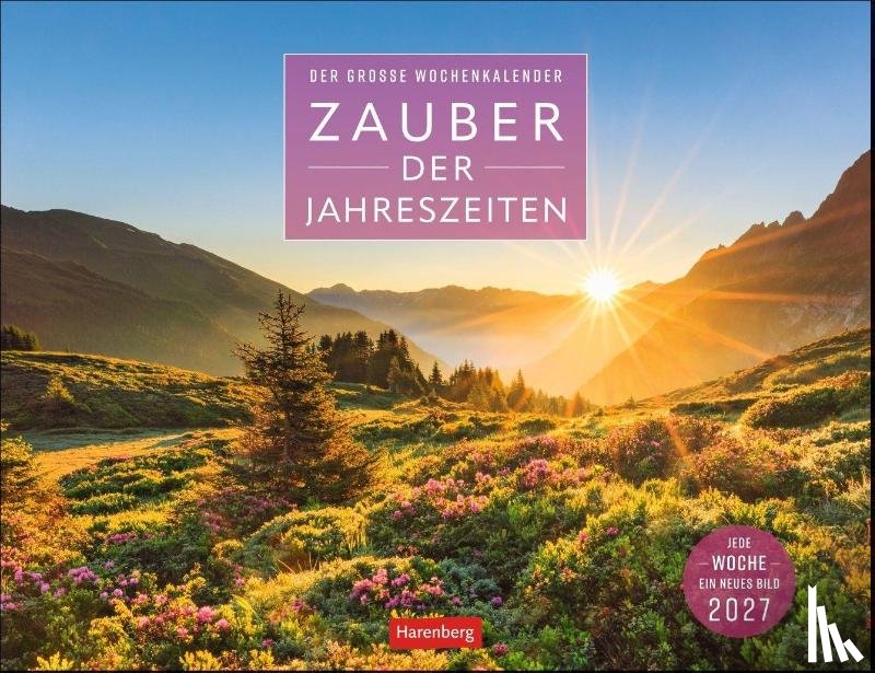  - Zauber der Jahreszeiten Großer Wochenkalender 2027 - Jede Woche ein neues Bild