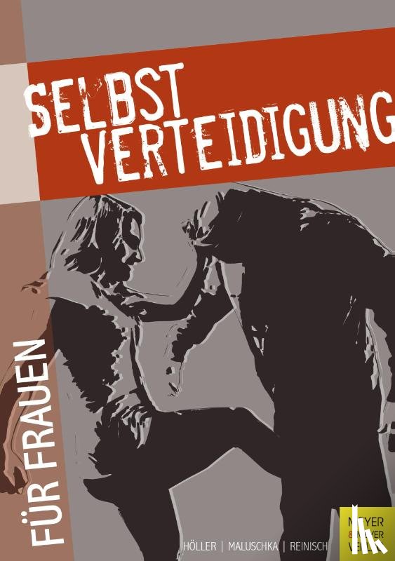 Höller, Jürgen, Maluschka, Axel, Reinisch, Stefan - Selbstverteidigung für Frauen