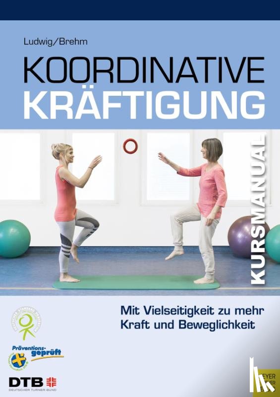 Ludwig, Daniela, Brehm, Walter - Koordinative Kräftigung