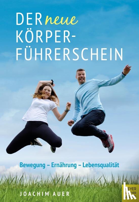 Auer, Joachim - Der neue Körperführerschein
