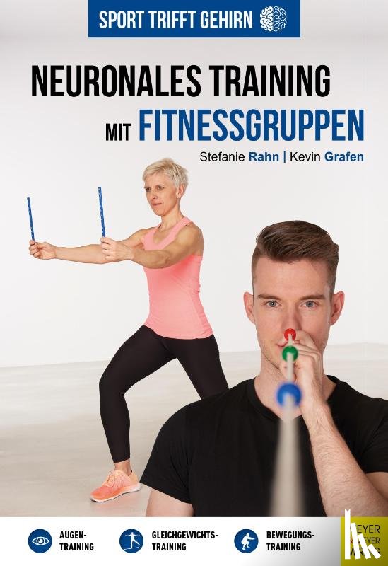Rahn, Stefanie, Grafen, Kevin - Sport trifft Gehirn - Neuronales Training mit Fitnessgruppen