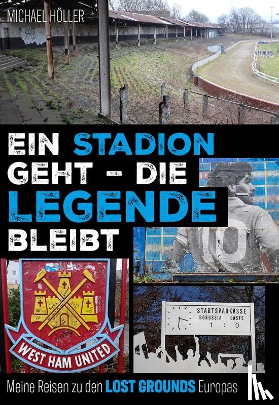 Höller, Michael - Ein Stadion geht - die Legende bleibt