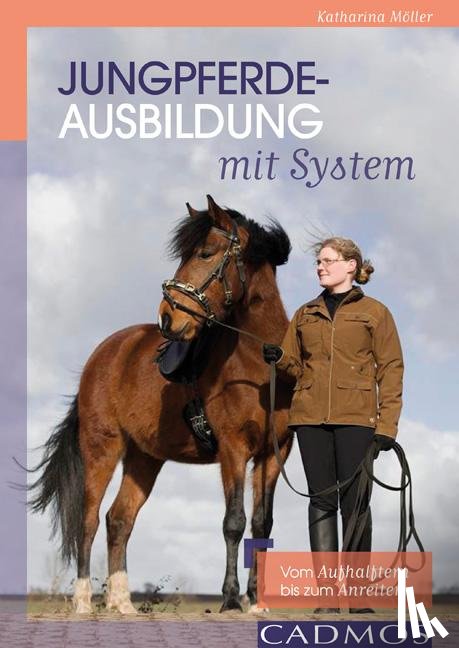 Möller, Katharina - Jungpferdeausbildung mit System
