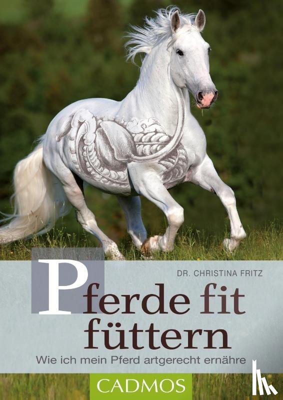 Fritz, Christina - Pferde fit füttern