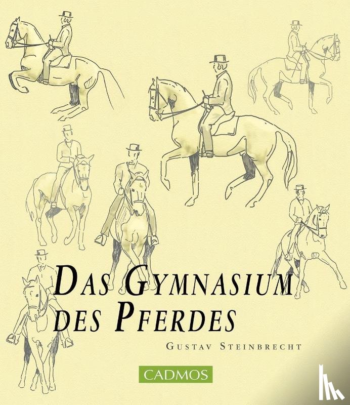 Steinbrecht, Gustav - Das Gymnasium des Pferdes