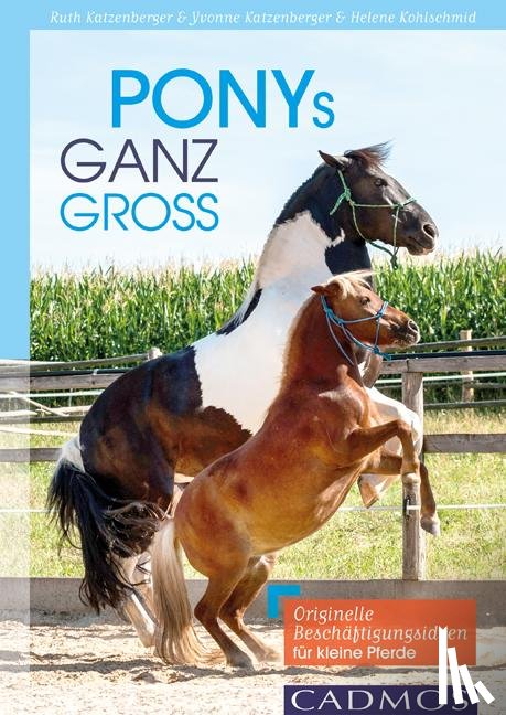 Katzenberger, Ruth, Katzenberger, Yvonne, Kohlschmid, Helene - Ponys ganz groß