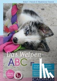 Franck, Madeleine, Franck, Rolf C. - Das Welpen-ABC Junge Hunde positiv fördern und erziehen