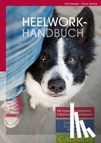 Herzog, Anna, Hampe, Eva - Heelwork Handbuch