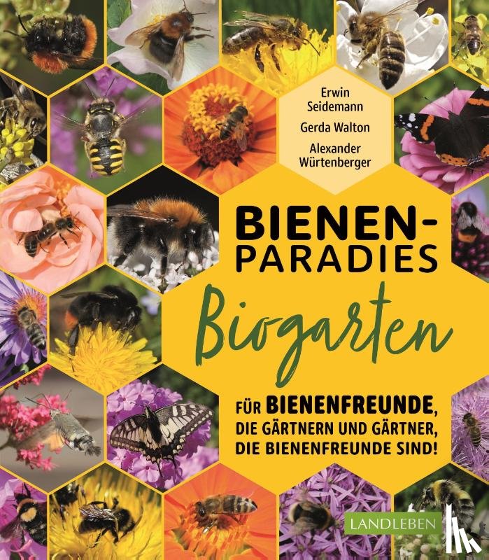 Walton, Gerda, Seidemann, Erwin, Würtenberger, Alexander - Bienenparadies Biogarten