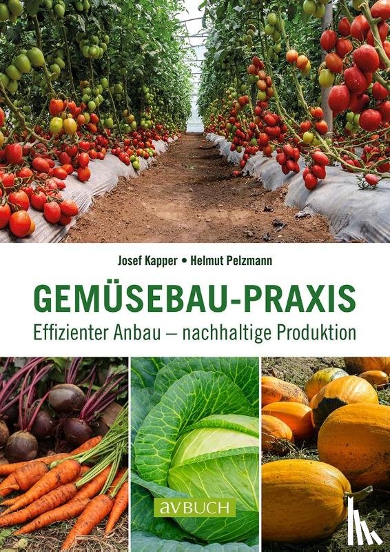 Pelzmann, Helmut, Kapper, Josef - Gemüsebau-Praxis