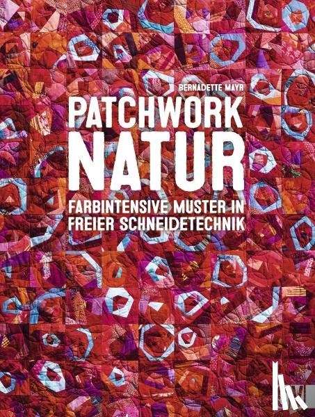 Mayr, Bernadette - Patchwork Natur