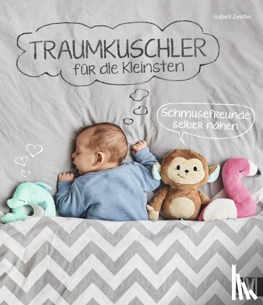 Zeidler, Isabell - Traumkuschler für die Kleinsten