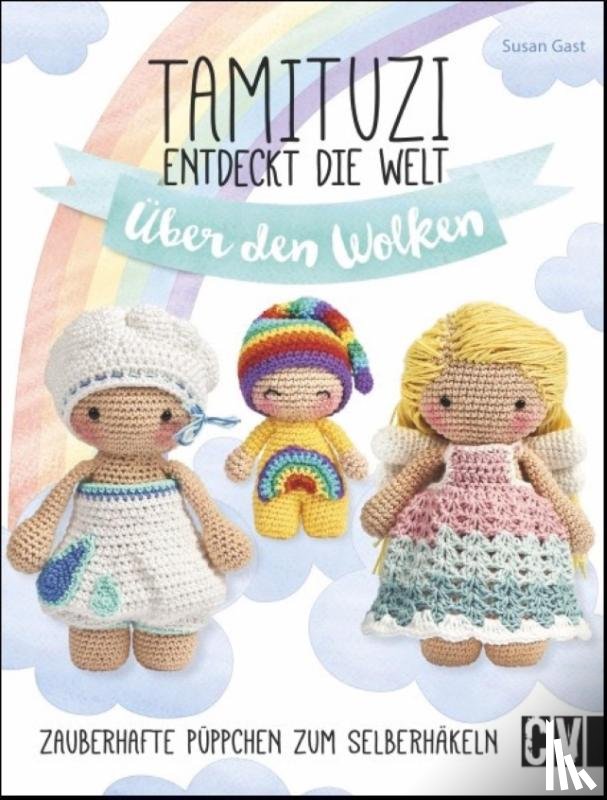 Gast, Susan - Tamituzi entdecken die Welt - Über den Wolken